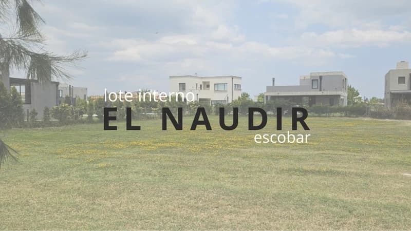 Terreno en venta · El Naudir, Escobar, GBA Norte, Provincia de Buenos Aires Terreno en venta · El Naudir, Escobar, GBA Norte, Provincia de Buenos Aires